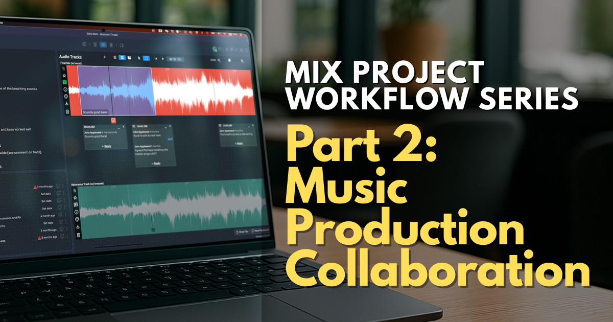 Mix Project Workflow series - Pt 2